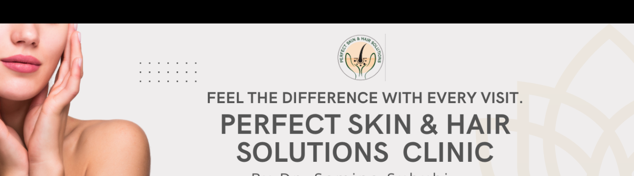 Perfect Skin & Hair Solutions Clinic