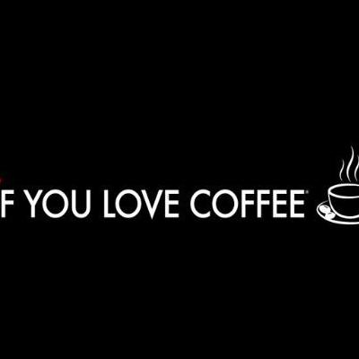 If You Love Coffee