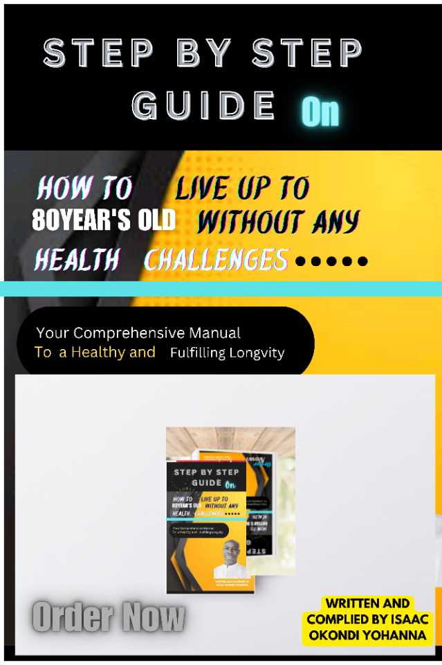 Buy A COMPLETE STEP BY STEPS GUIDE ON HOW TO LIVE UPTO 80 YEARS OLD WITHOUT ANY HEALTH CHALLENGES by Isaac Okondi Yohanna on Selar.co